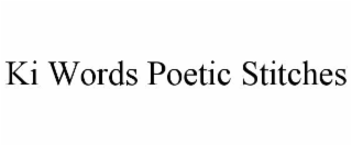 KI WORDS POETIC STITCHES