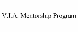 V.I.A. MENTORSHIP PROGRAM