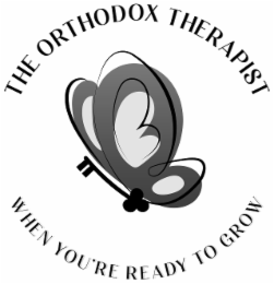 THE ORTHODOX THERAPIST WHEN YOU'RE READY TO GROW