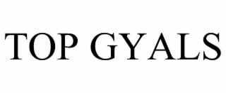 TOP GYALS