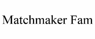 MATCHMAKER FAM