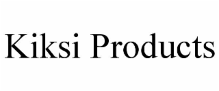 KIKSI PRODUCTS