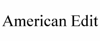 AMERICAN EDIT