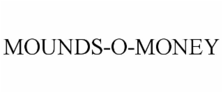MOUNDS-O-MONEY
