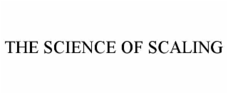 THE SCIENCE OF SCALING