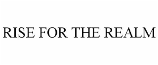 RISE FOR THE REALM