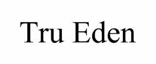 TRU EDEN