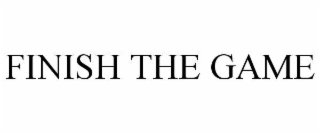 FINISH THE GAME