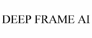 DEEP FRAME AI