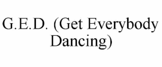 G.E.D. (GET EVERYBODY DANCING)