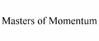 MASTERS OF MOMENTUM