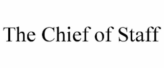 THE CHIEF OF STAFF