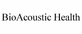 BIOACOUSTIC HEALTH