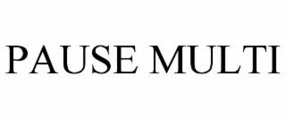 PAUSE MULTI