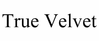 TRUE VELVET