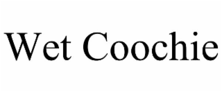 WET COOCHIE