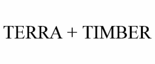 TERRA + TIMBER