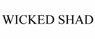 WICKED SHAD