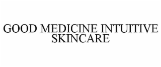 GOOD MEDICINE INTUITIVE SKINCARE