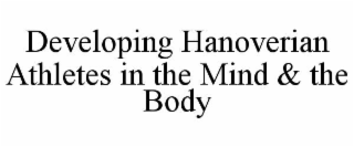 DEVELOPING HANOVERIAN ATHLETES IN THE MIND & THE BODY