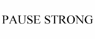 PAUSE STRONG