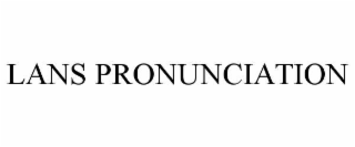 LANS PRONUNCIATION