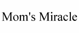 MOM'S MIRACLE