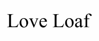 LOVE LOAF