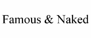 FAMOUS & NAKED