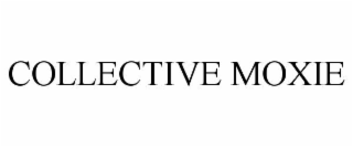 COLLECTIVE MOXIE