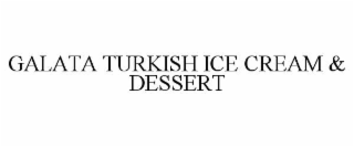 GALATA TURKISH ICE CREAM & DESSERT