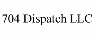 704 DISPATCH LLC