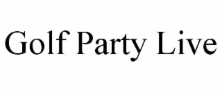 GOLF PARTY LIVE