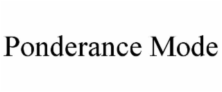 PONDERANCE MODE