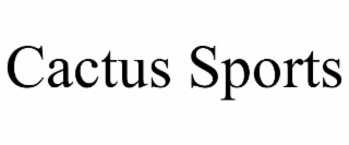 CACTUS SPORTS