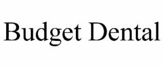 BUDGET DENTAL
