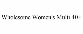 WHOLESOME WOMEN'S MULTI 40+