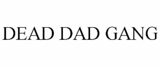 DEAD DAD GANG
