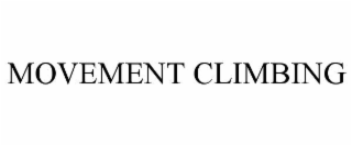 MOVEMENT CLIMBING