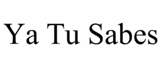 YA TU SABES
