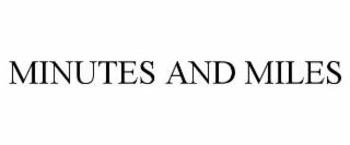 MINUTES AND MILES