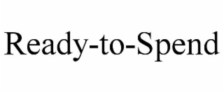 READY-TO-SPEND