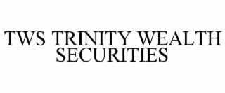 TWS TRINITY WEALTH SECURITIES