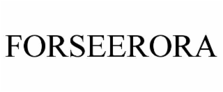 FORSEERORA