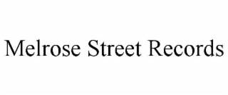 MELROSE STREET RECORDS