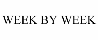 WEEK BY WEEK
