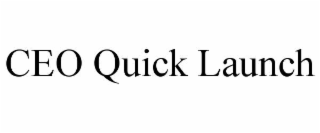 CEO QUICK LAUNCH