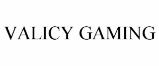 VALICY GAMING