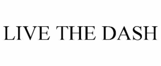 LIVE THE DASH