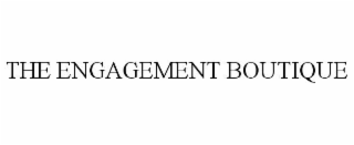 THE ENGAGEMENT BOUTIQUE